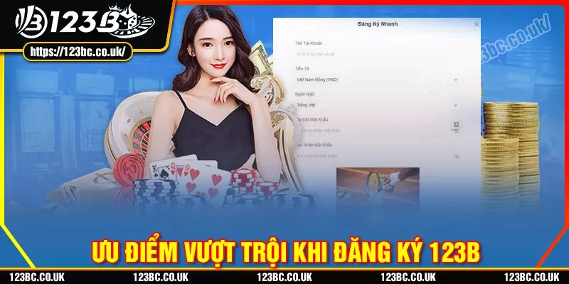 Những ưu điểm vượt trội khi đăng ký 123b