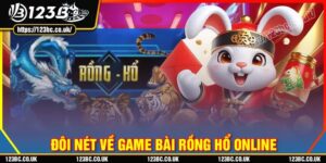 Giới thiệu về trò chơi rồng hổ 123b
