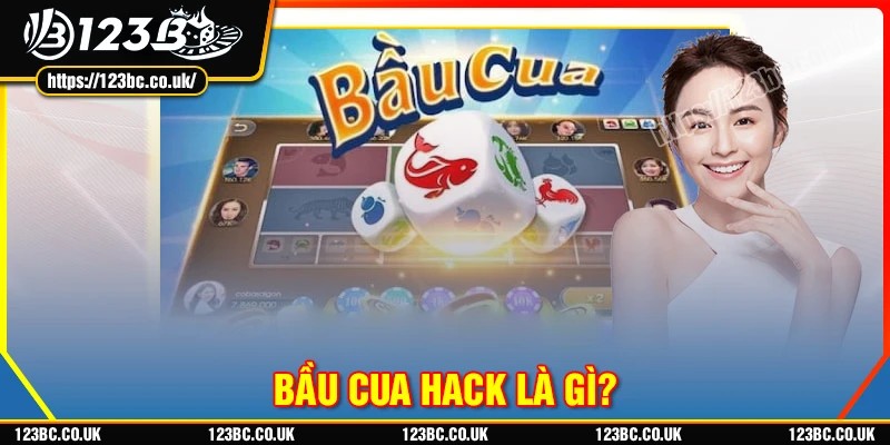 Bầu cua Hack là gì?